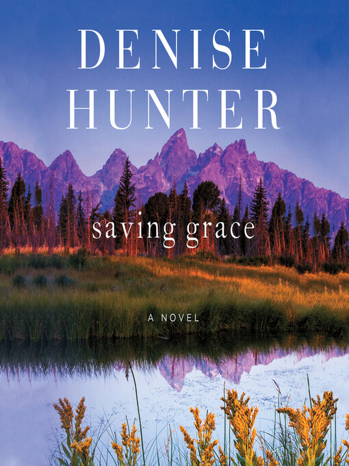 Title details for Saving Grace by Denise Hunter - Available